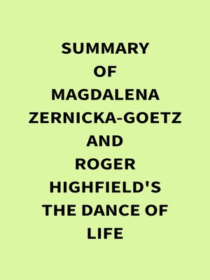 cover image of Summary of Magdalena Zernicka-Goetz and Roger Highfield's the Dance of Life